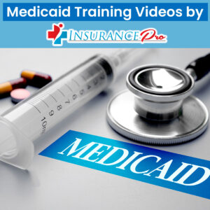 Medicaid Training Videos by Insurance Pro