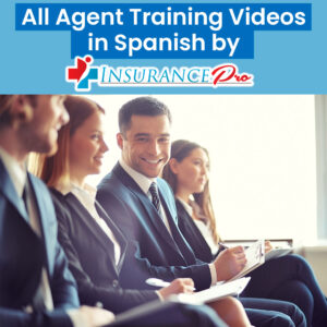 All Agent Training Videos in Spanish by Insurance Pro